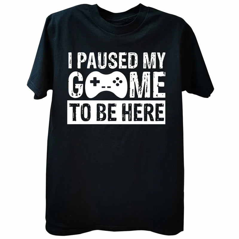 2026NEW Funny Men Gaming Graphic T Shirt I Paused My Game To Be Here Print Casual Short Sleeve Loose Tshirts Men's Clothing Y2K